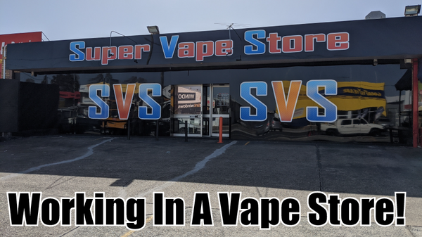 What it's like to work in a Vape Store!